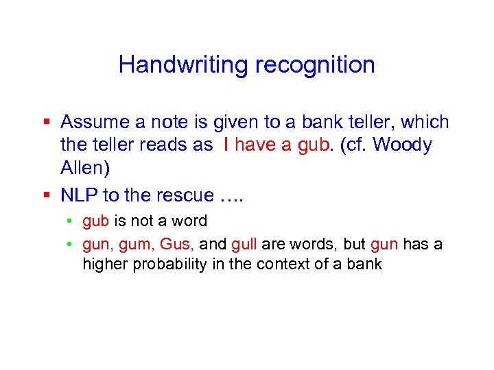 Handwriting recognition § Assume a note is given to a bank teller, which the