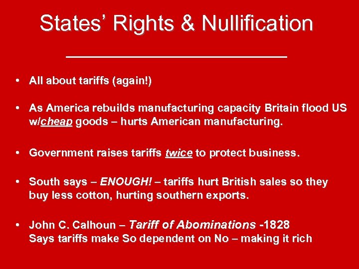 States’ Rights & Nullification • All about tariffs (again!) • As America rebuilds manufacturing