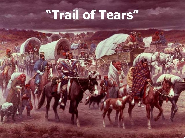 “Trail of Tears” 