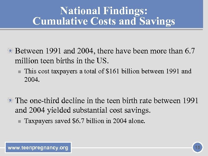 National Findings: Cumulative Costs and Savings Between 1991 and 2004, there have been more