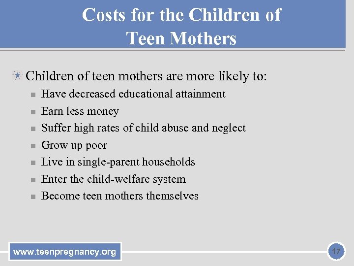 Costs for the Children of Teen Mothers Children of teen mothers are more likely
