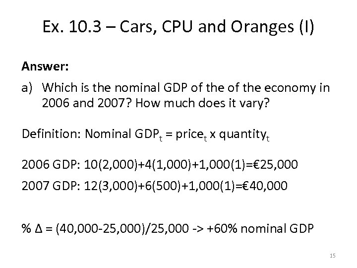 Ex. 10. 3 – Cars, CPU and Oranges (I) Answer: a) Which is the