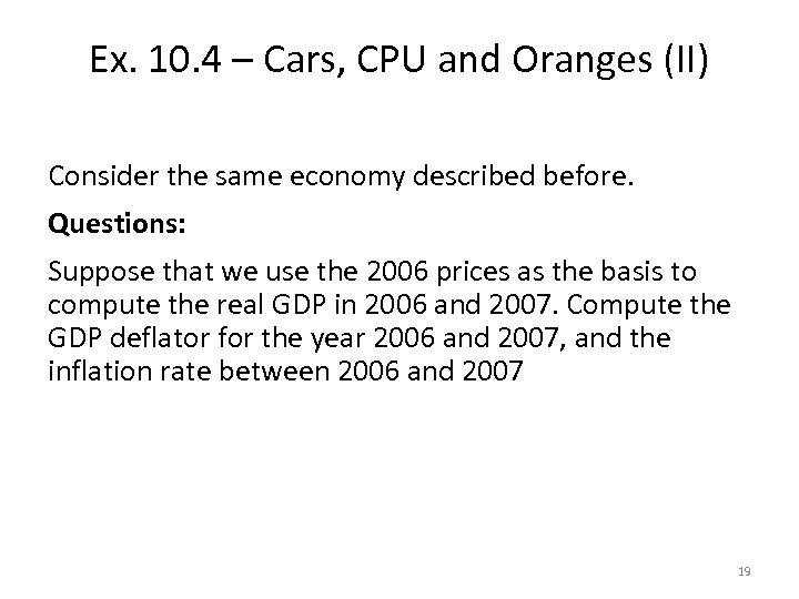 Ex. 10. 4 – Cars, CPU and Oranges (II) Consider the same economy described