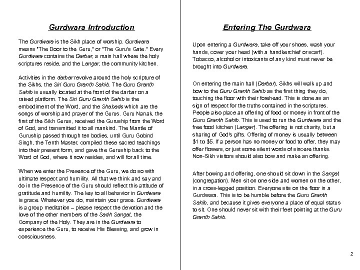 Gurdwara Introduction The Gurdwara is the Sikh place of worship. Gurdwara means 