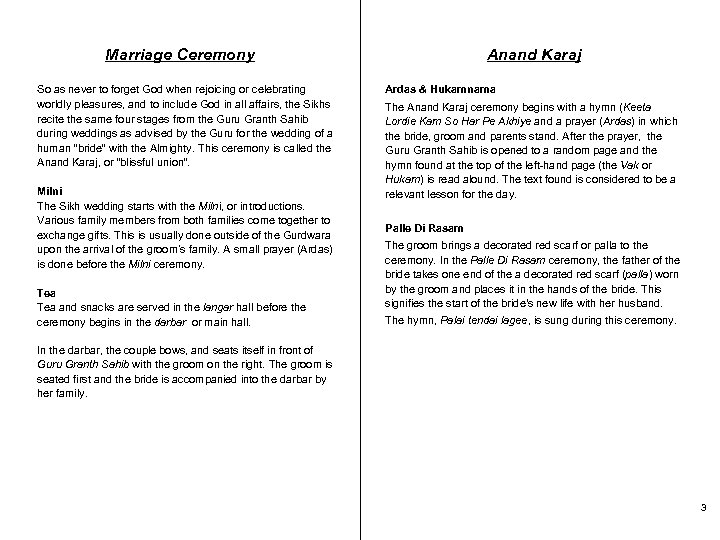 Marriage Ceremony So as never to forget God when rejoicing or celebrating worldly pleasures,