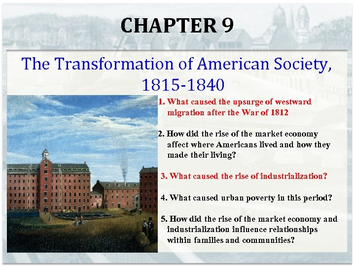 CHAPTER 9 The Transformation of American Society, 1815 -1840 1. What caused the upsurge