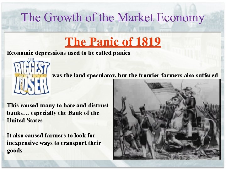 The Growth of the Market Economy The Panic of 1819 Economic depressions used to