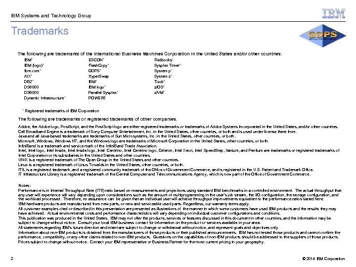  IBM Systems and Technology Group Trademarks The following are trademarks of the International