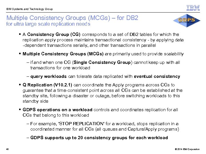  IBM Systems and Technology Group Multiple Consistency Groups (MCGs) – for DB 2