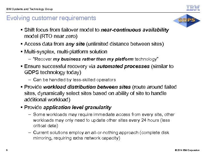  IBM Systems and Technology Group Evolving customer requirements § Shift focus from failover