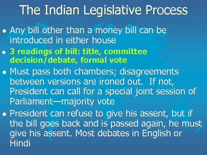 The Indian Legislative Process l l Any bill other than a money bill can