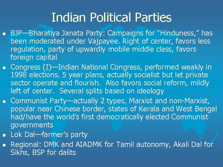 Indian Political Parties l l l BJP—Bharatiya Janata Party: Campaigns for “Hinduness, ” has