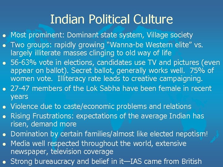 Indian Political Culture l l l l l Most prominent: Dominant state system, Village