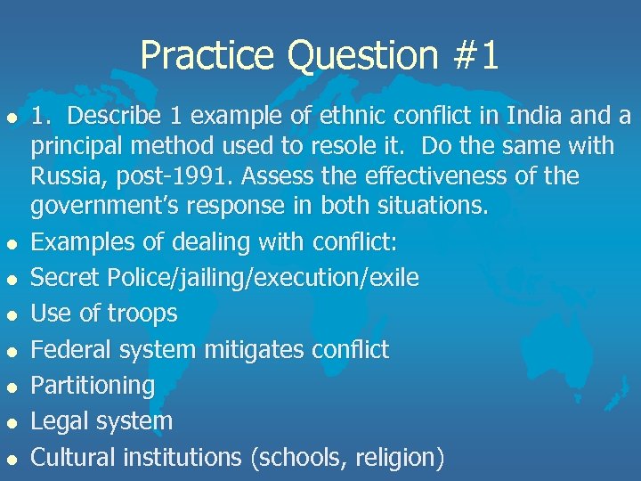 Practice Question #1 l l l l 1. Describe 1 example of ethnic conflict