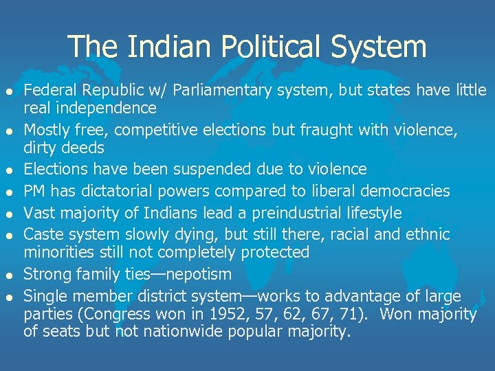 The Indian Political System l l l l Federal Republic w/ Parliamentary system, but