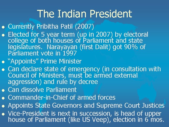 The Indian President l l l l Currently Pribitha Patil (2007) Elected for 5