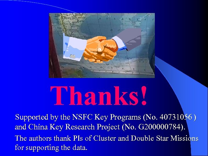 Thanks! Supported by the NSFC Key Programs (No. 40731056 ) and China Key Research