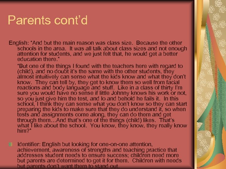 Parents cont’d English: “And but the main reason was class size. Because the other