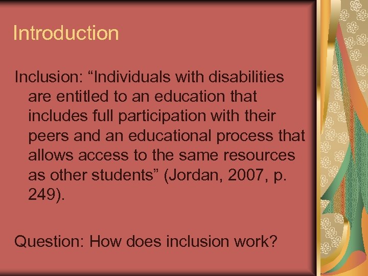Introduction Inclusion: “Individuals with disabilities are entitled to an education that includes full participation