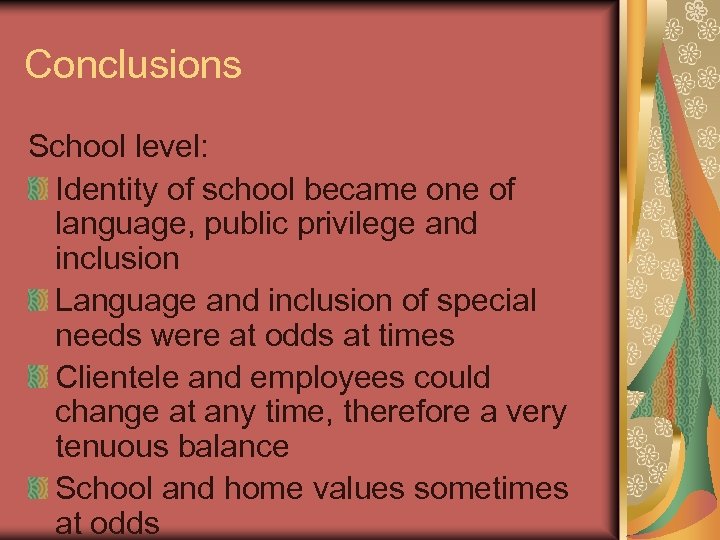 Conclusions School level: Identity of school became one of language, public privilege and inclusion