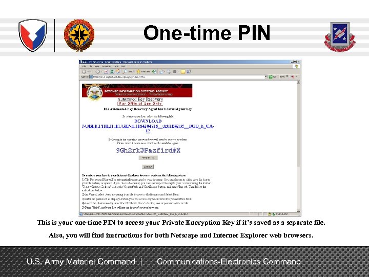 One-time PIN This is your one-time PIN to access your Private Encryption Key if