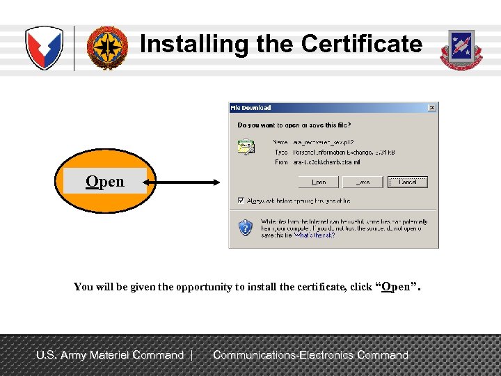 Installing the Certificate Open You will be given the opportunity to install the certificate,