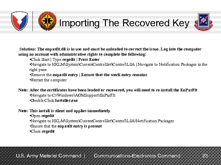 Importing The Recovered Key Solution: The enpasflt. dll is in use and must be