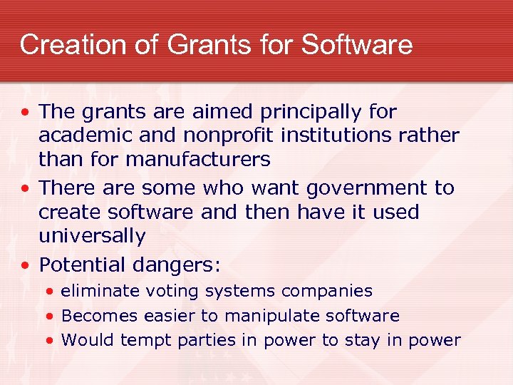 Creation of Grants for Software • The grants are aimed principally for academic and