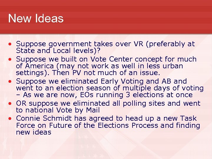 New Ideas • Suppose government takes over VR (preferably at State and Local levels)?
