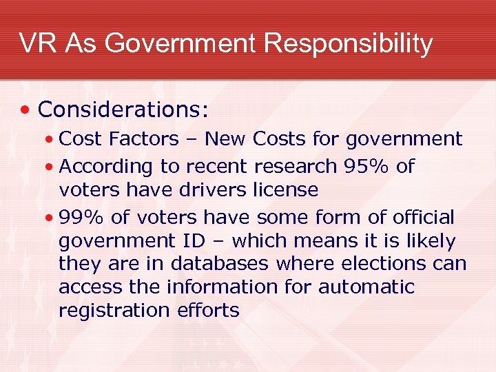 VR As Government Responsibility • Considerations: • Cost Factors – New Costs for government