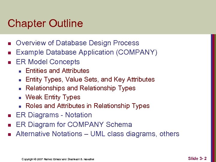 Chapter Outline n n n Overview of Database Design Process Example Database Application (COMPANY)