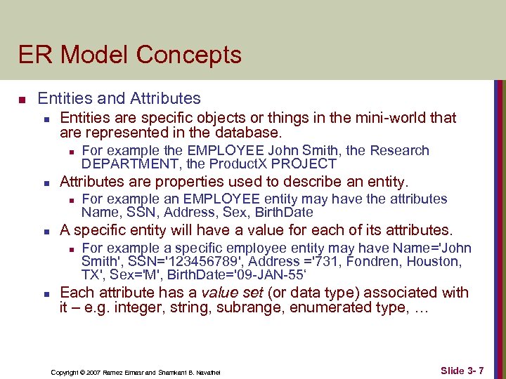 ER Model Concepts n Entities and Attributes n Entities are specific objects or things