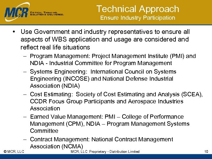 Technical Approach Ensure Industry Participation • Use Government and industry representatives to ensure all