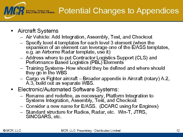 Potential Changes to Appendices • Aircraft Systems – Air Vehicle: Add Integration, Assembly, Test,