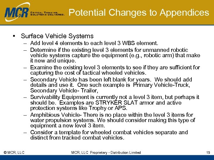 Potential Changes to Appendices • Surface Vehicle Systems – Add level 4 elements to