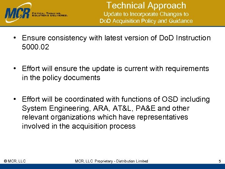 Technical Approach Update to Incorporate Changes to Do. D Acquisition Policy and Guidance •