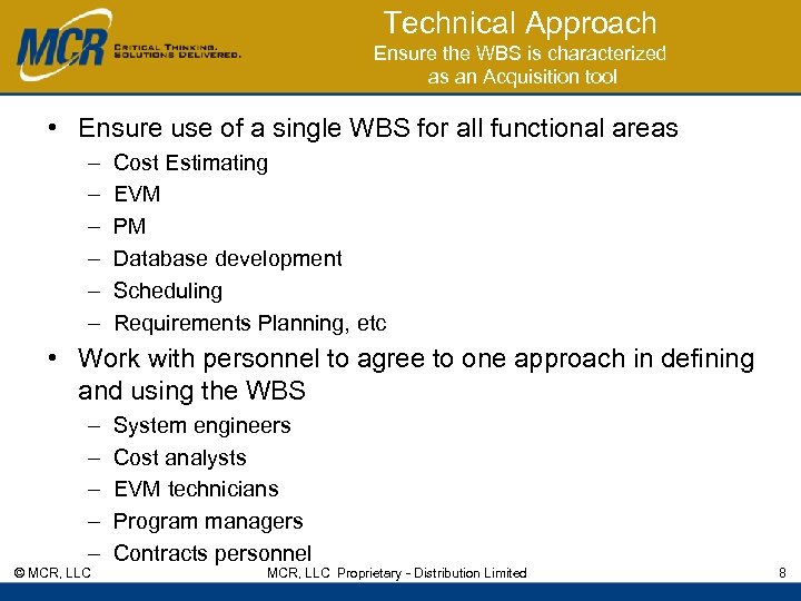 Technical Approach Ensure the WBS is characterized as an Acquisition tool • Ensure use