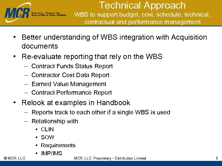 Technical Approach WBS to support budget, cost, schedule, technical, contractual and performance management •