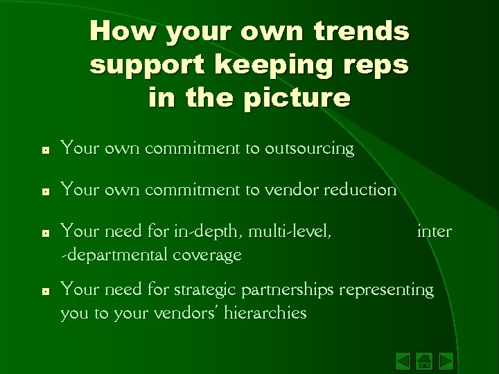 How your own trends support keeping reps in the picture * Your own commitment