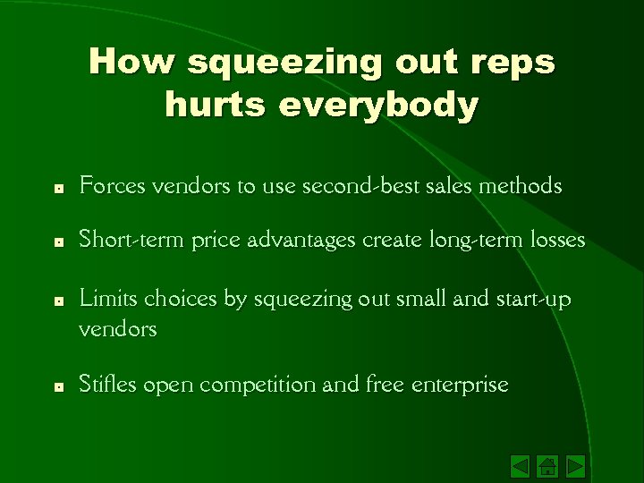 How squeezing out reps hurts everybody * Forces vendors to use second-best sales methods