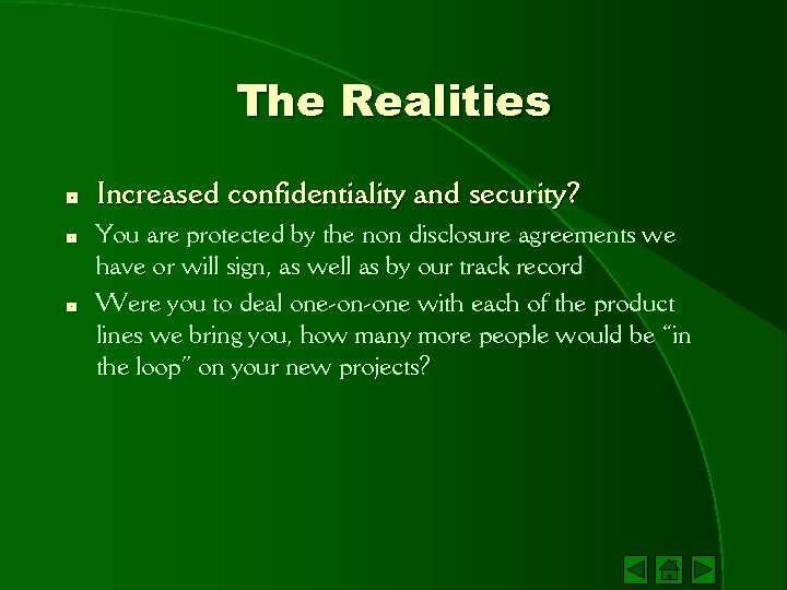 The Realities * * * Increased confidentiality and security? You are protected by the