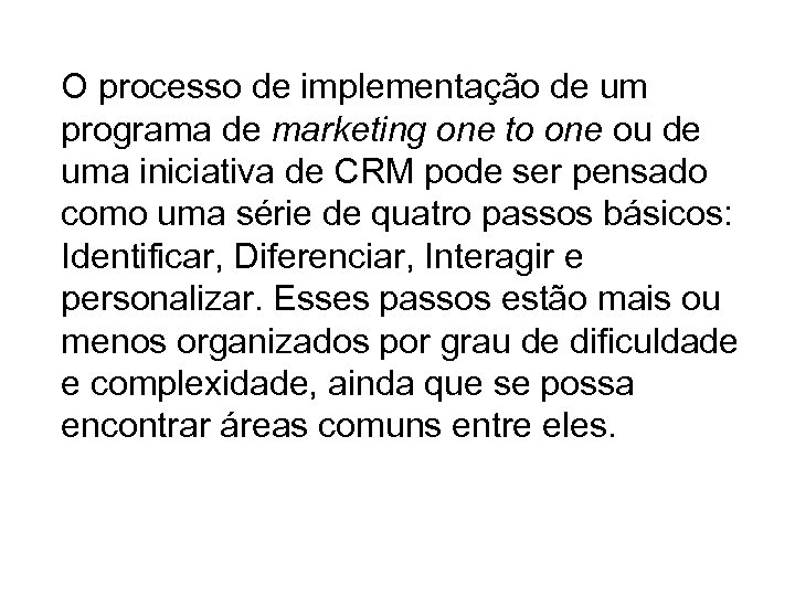 O processo de implementação de um programa de marketing one to one ou de
