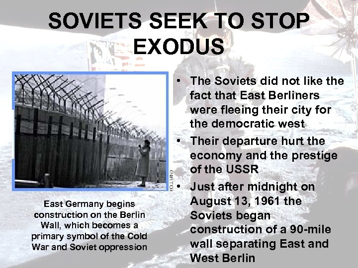 SOVIETS SEEK TO STOP EXODUS East Germany begins construction on the Berlin Wall, which