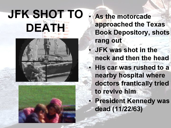 JFK SHOT TO • DEATH As the motorcade approached the Texas Book Depository, shots