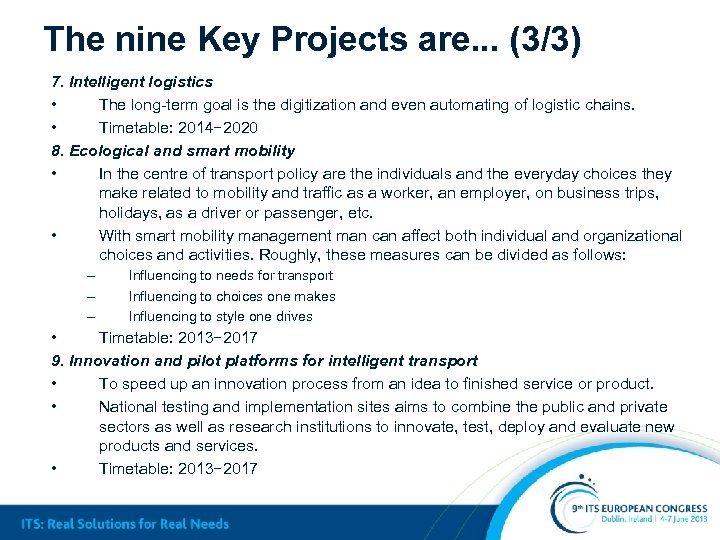 The nine Key Projects are. . . (3/3) 7. Intelligent logistics • The long-term