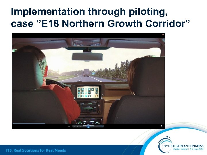 Implementation through piloting, case ”E 18 Northern Growth Corridor” 