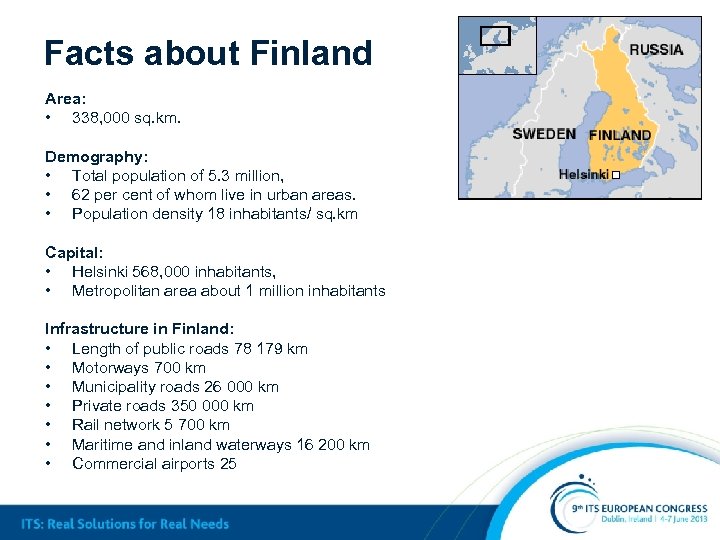 Facts about Finland Area: • 338, 000 sq. km. Demography: • Total population of