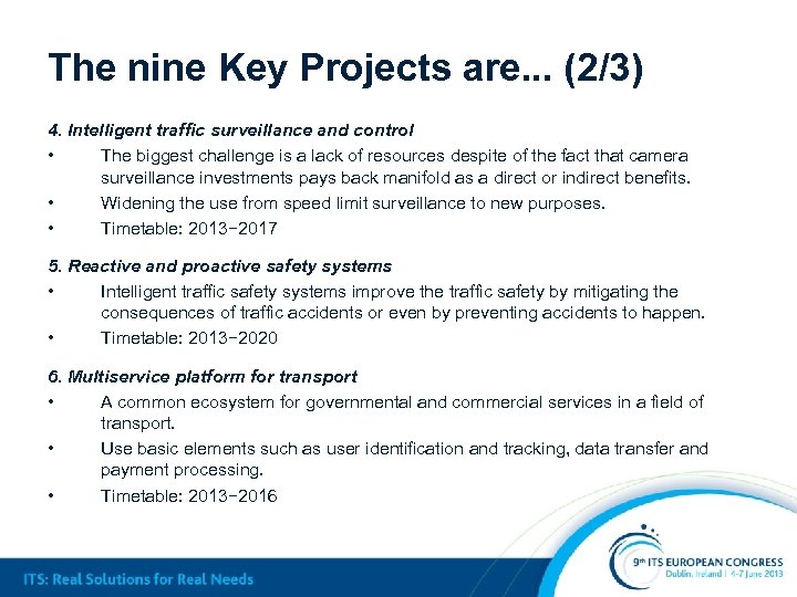 The nine Key Projects are. . . (2/3) 4. Intelligent traffic surveillance and control
