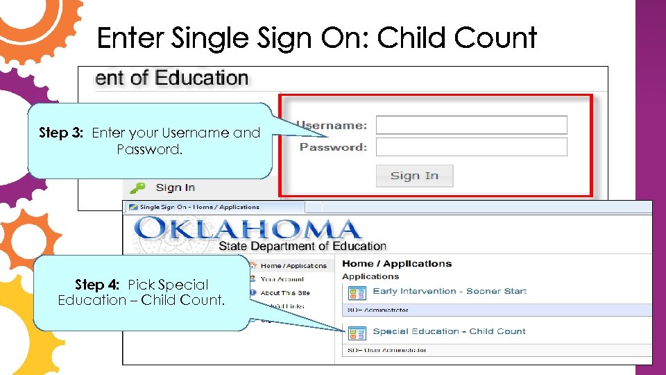 Enter Single Sign On: Child Count Step 3: Enter your Username and Password. Step