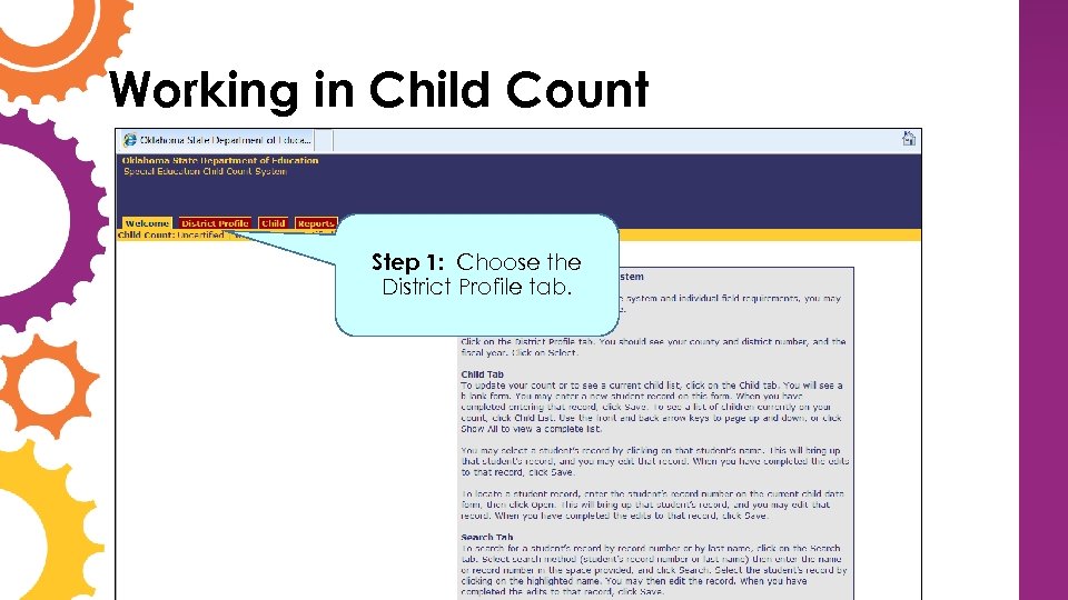 Working in Child Count Step 1: Choose the District Profile tab. 